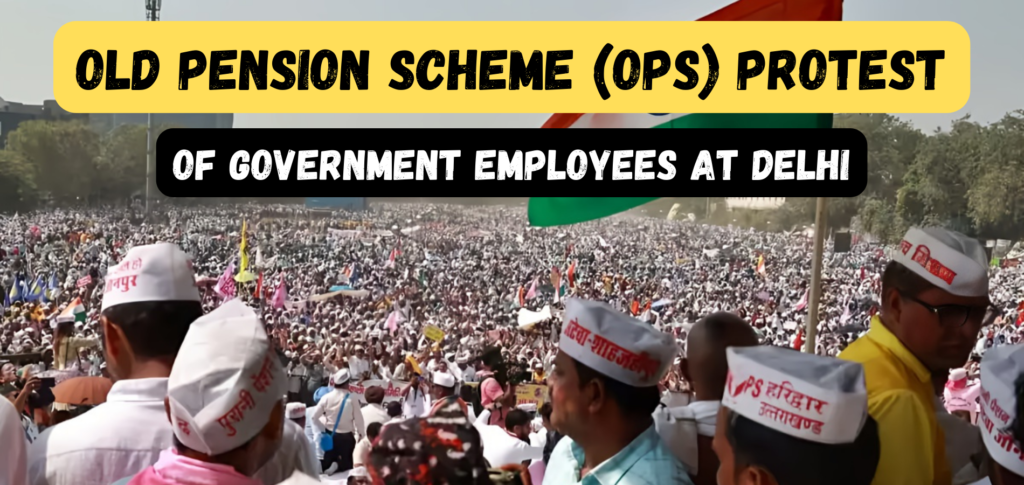 Old Pension Scheme Protest in Delhi